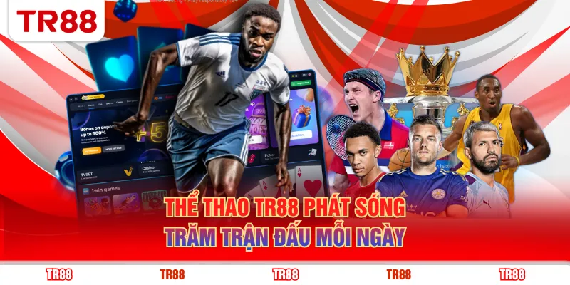 Thể thao TR88 phát sóng trăm trận đấu mỗi ngày